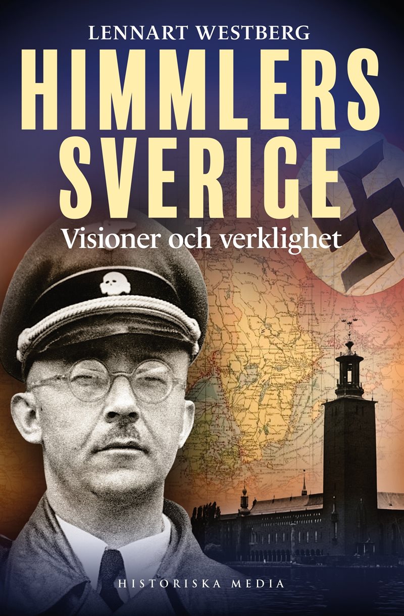 Himmlers Sverige: Visioner och verklighet