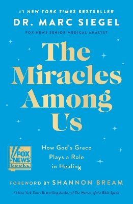The Miracles Among Us: How God