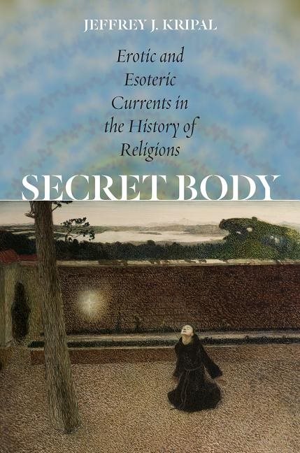 Secret body - erotic and esoteric currents in the history of religions