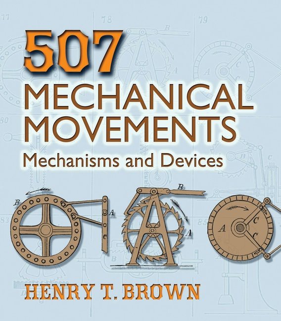 507 mechanical movements - mechanisms and devices