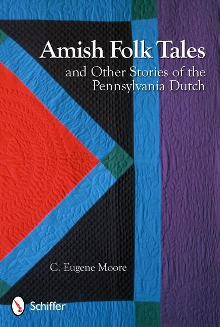 Amish folk tales & other stories of the pennsylvania dutch