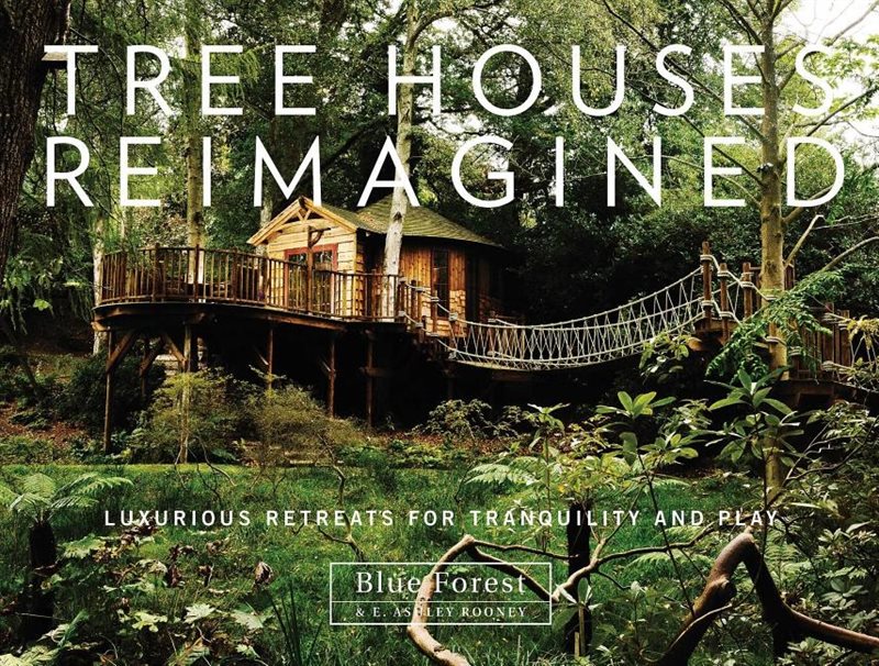 Tree houses reimagined - luxurious retreats for tranquility and play