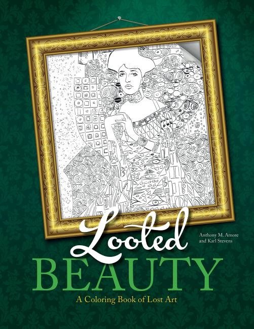 Looted beauty - a coloring book of lost art