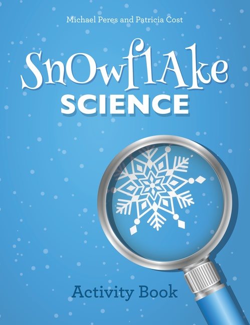 Snowflake Science : Activity Book