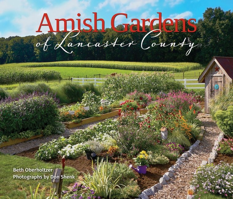 Amish Gardens Of Lancaster County