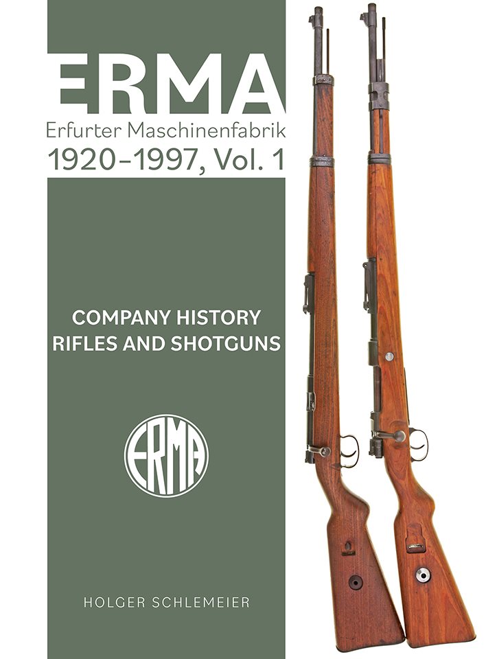 ERMA: Erfurter Maschinenfabrik, 1924–2003, Vol. 1: Company History • Rifles and Shotguns