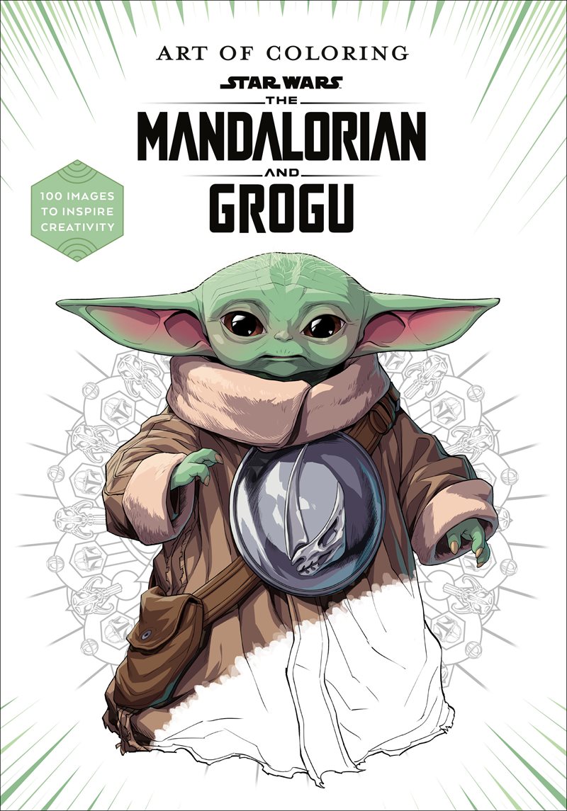 Art of Coloring: Star Wars: The Mandalorian and Grogu: 100 Images to Inspire Creativity