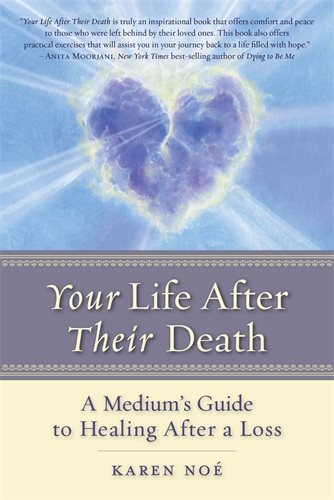 Your life after their death - a mediums guide to healing after a loss