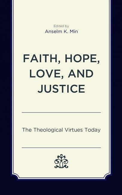 Faith, hope, love, and justice - the theological virtues today
