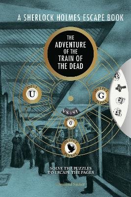 A Sherlock Holmes Escape Book: The Adventure of the Train of the Dead