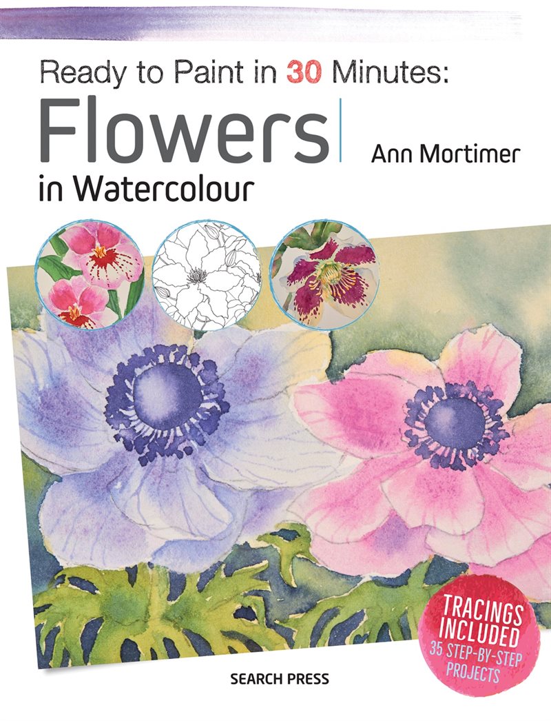 Ready to paint in 30 minutes: flowers in watercolour