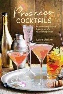 Prosecco cocktails - 40 tantalizing recipes for everyones favourite sparkle