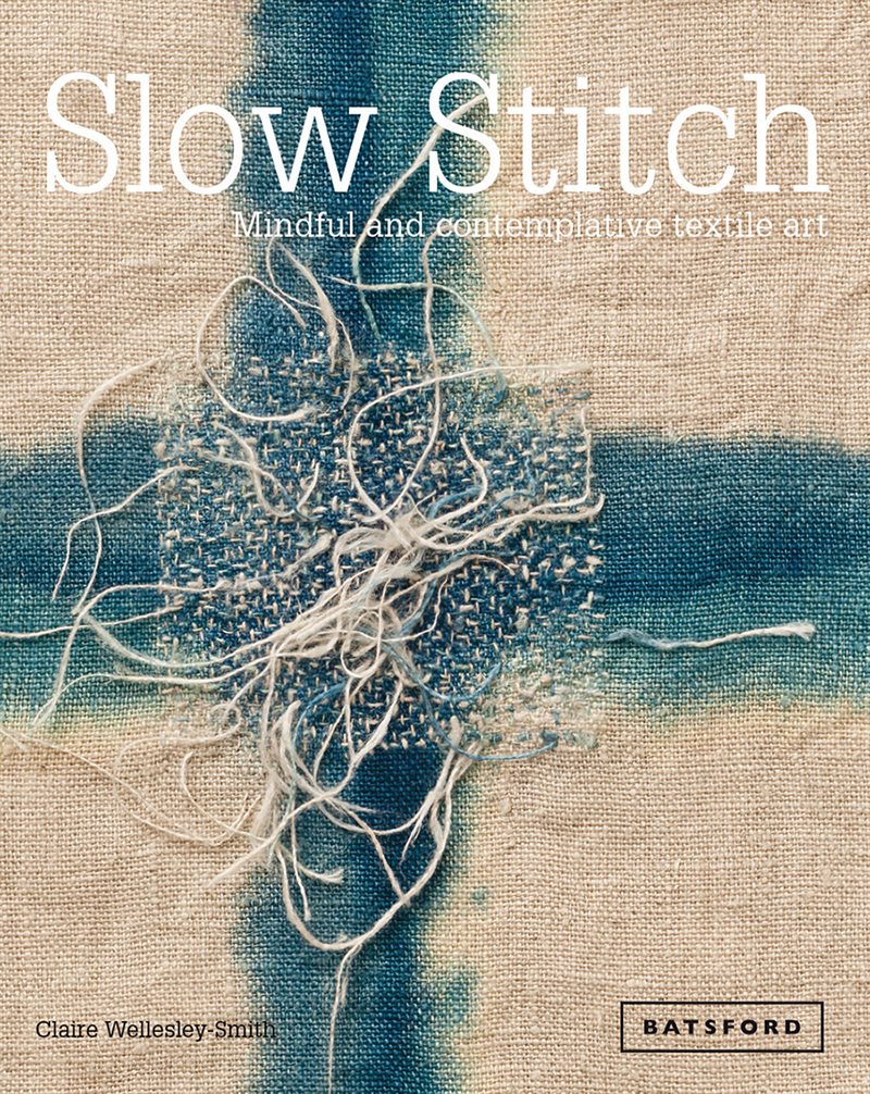 Slow stitch - mindful and contemplative textile art