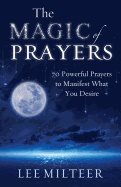 Magic Of Prayers : 70 Powerful Prayers to Manifest What You Desire
