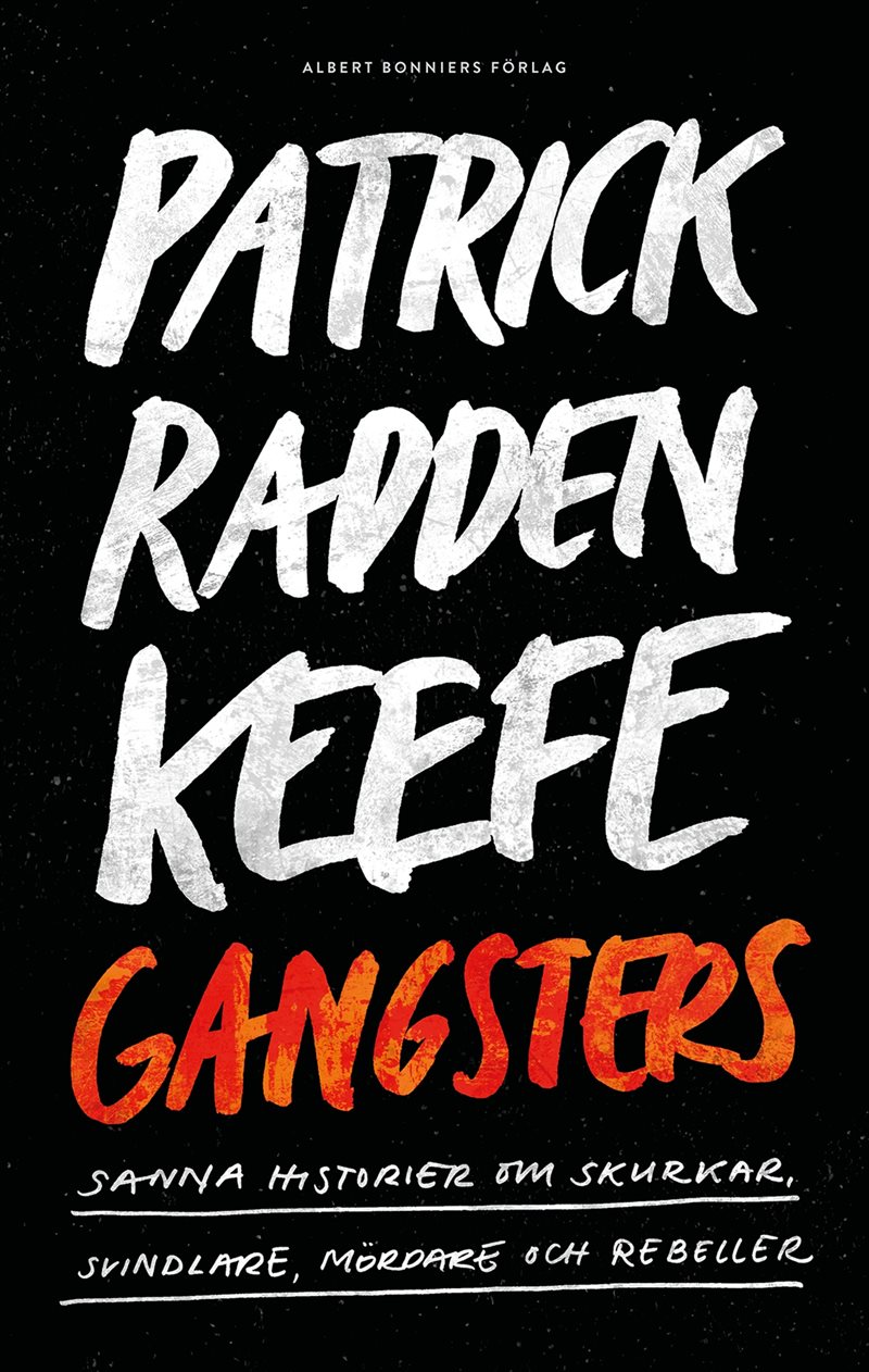 Gangsters : Sanna historier om skurkar, svindlare, mördare och rebeller