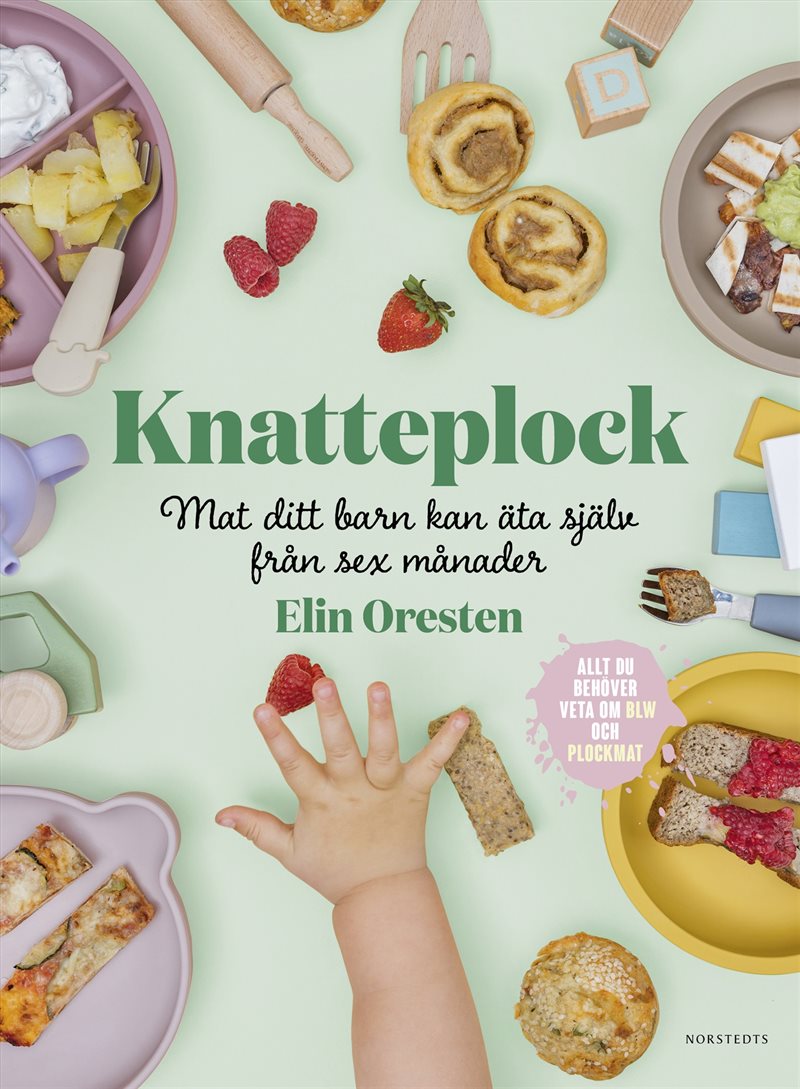Knatteplock : Mat ditt barn kan äta själv från sex månader
