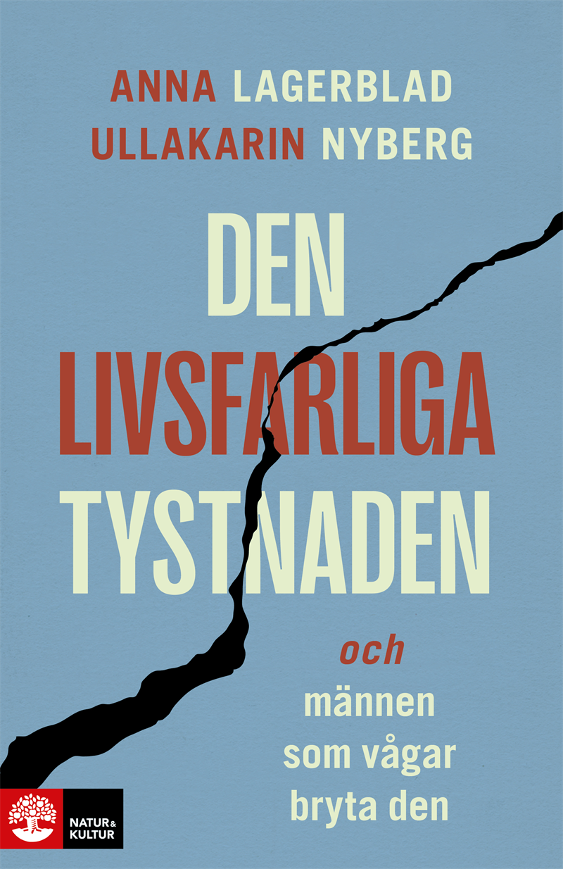 Den livsfarliga tystnaden : och männen som vågar bryta den