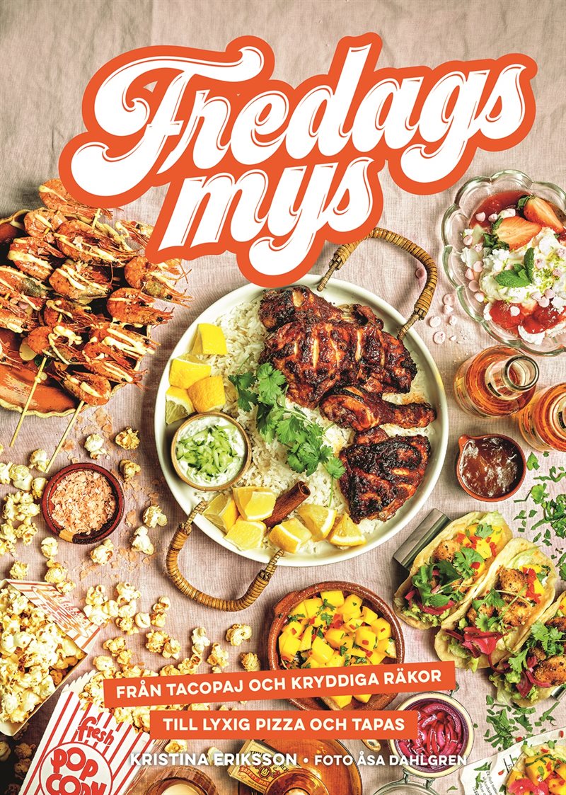 Fredagsmys : Från tacopaj och kryddiga räkor till lyxig pizza och tapas