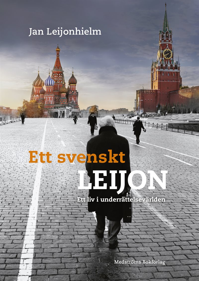 Ett svenskt Leijon : ett liv i underrättelsetjänsten