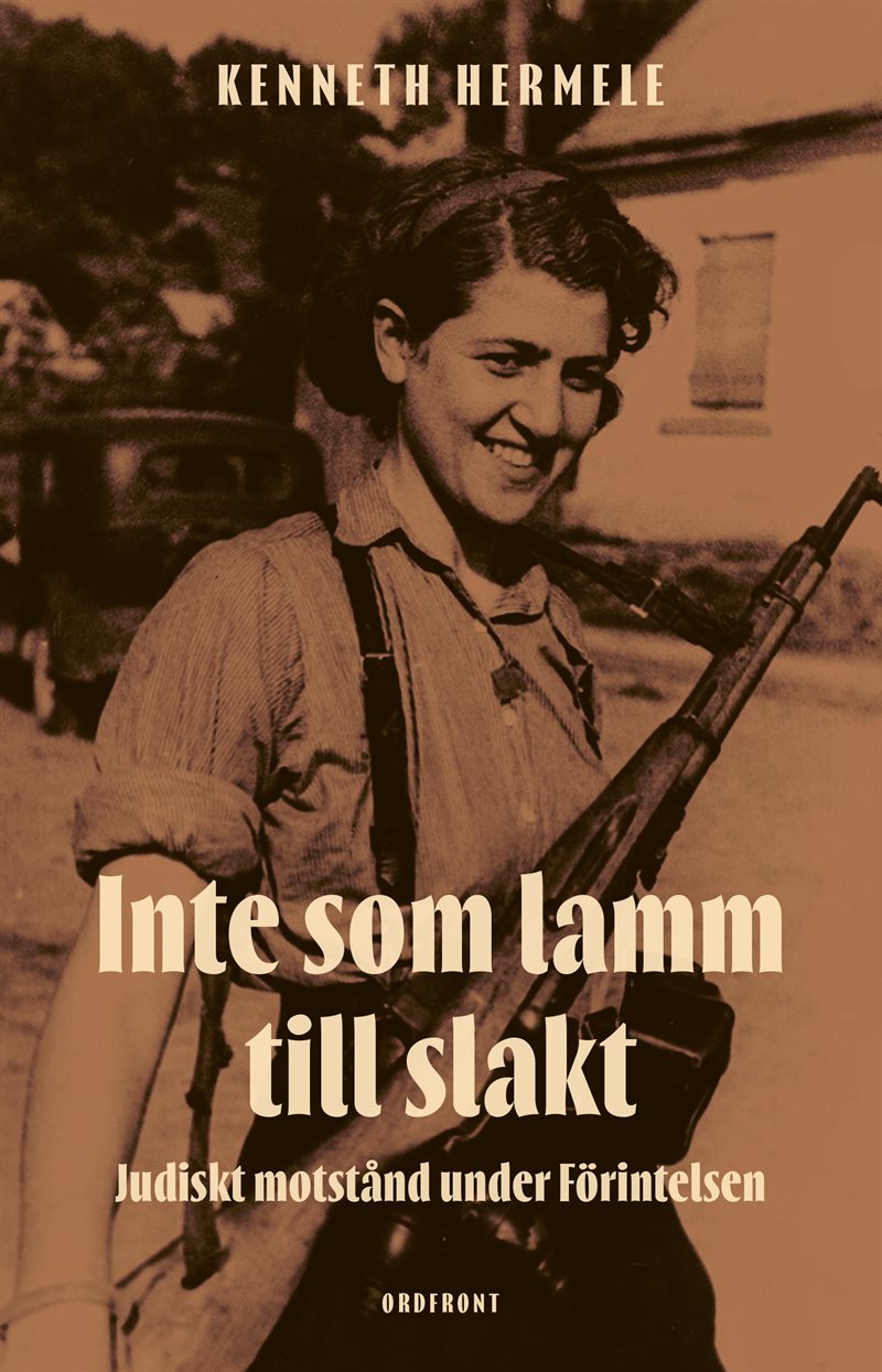 Inte som lamm till slakt: Judiskt motstånd under Förintelsen