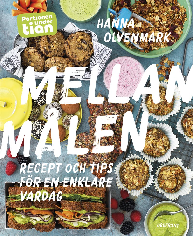 Portionen under tian: Mellanmålen - Recept och tips för en enklare vardag