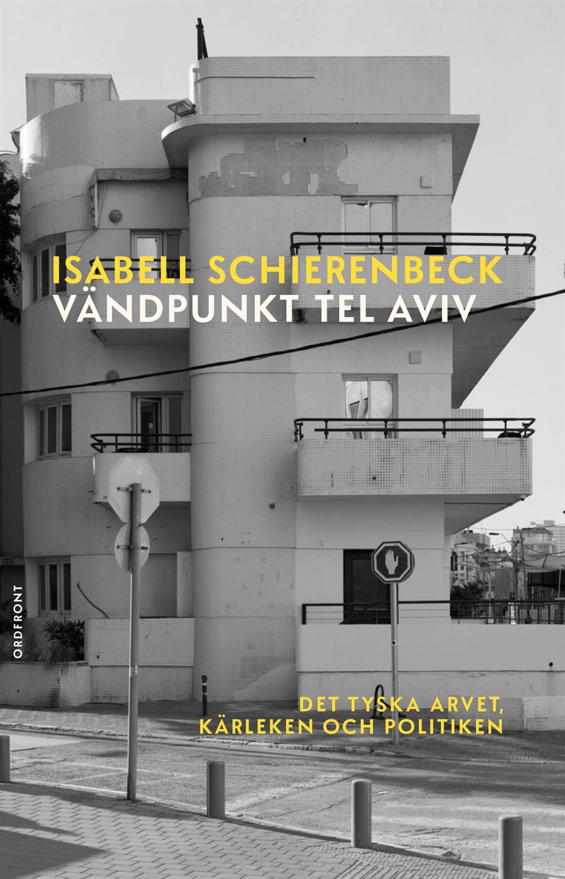 Vändpunkt Tel Aviv: Det tyska arvet, kärleken och politiken