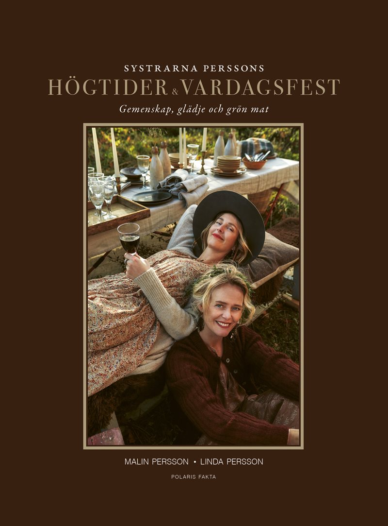 Systrarna Perssons högtider och vardagsfester : gemenskap, glädje och grön mat
