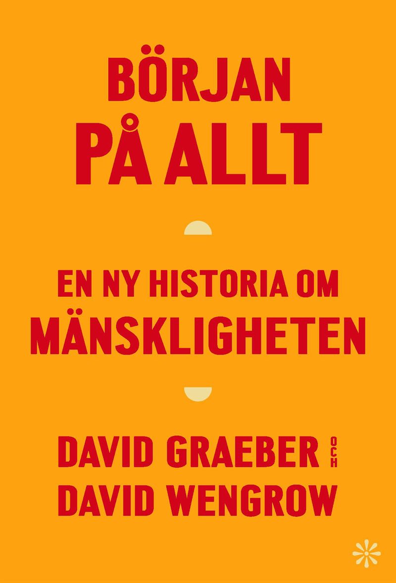 Början på allt : En ny historia om mänskligheten