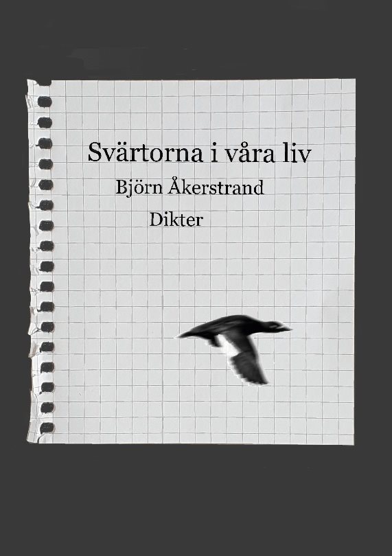 Svärtorna i våra liv : dikter