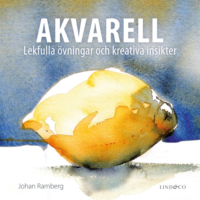 Akvarell : Lekfulla övningar och kreativa insikter