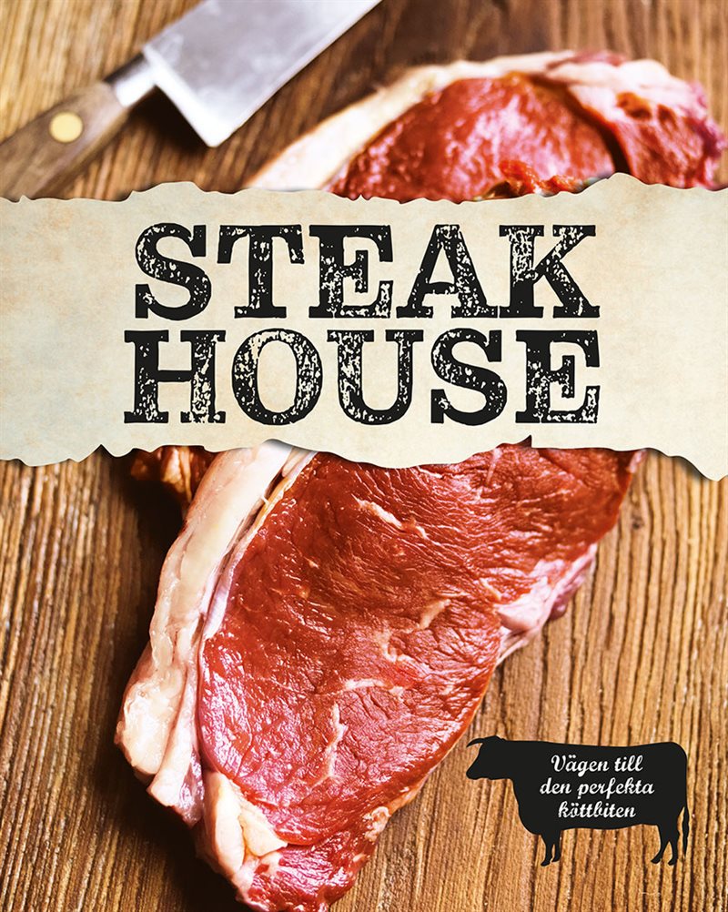 Steak house : mat för köttälskare