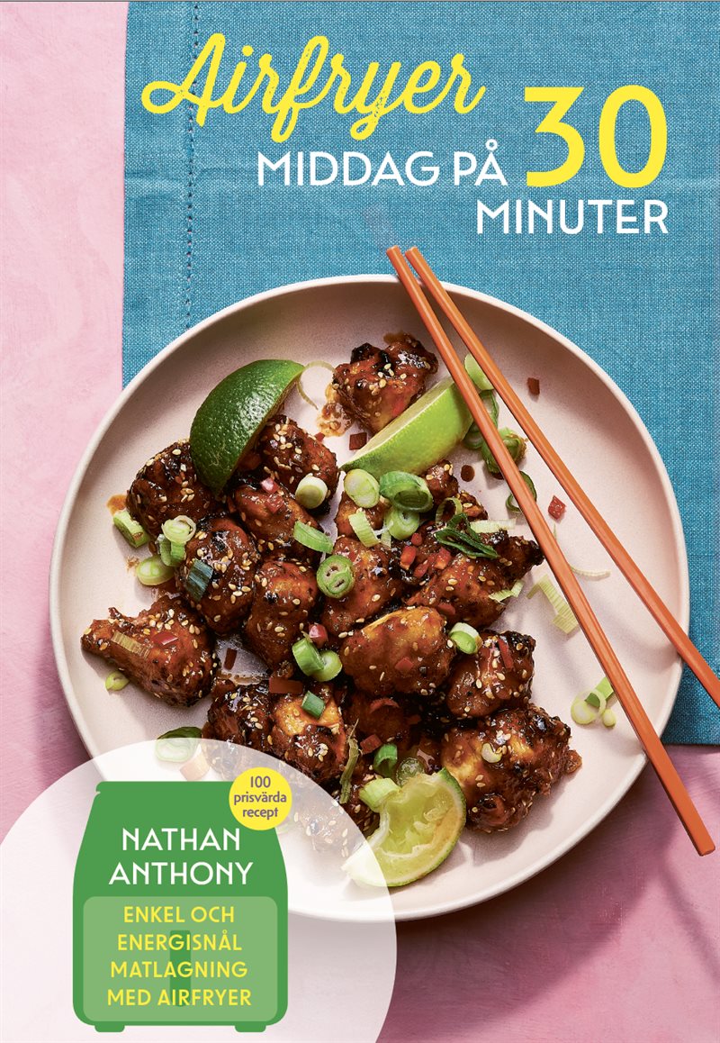 Airfryer : Middag på 30 minuter