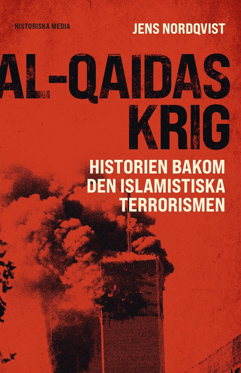 Al-Qaidas krig: Historien bakom den islamistiska terrorismen