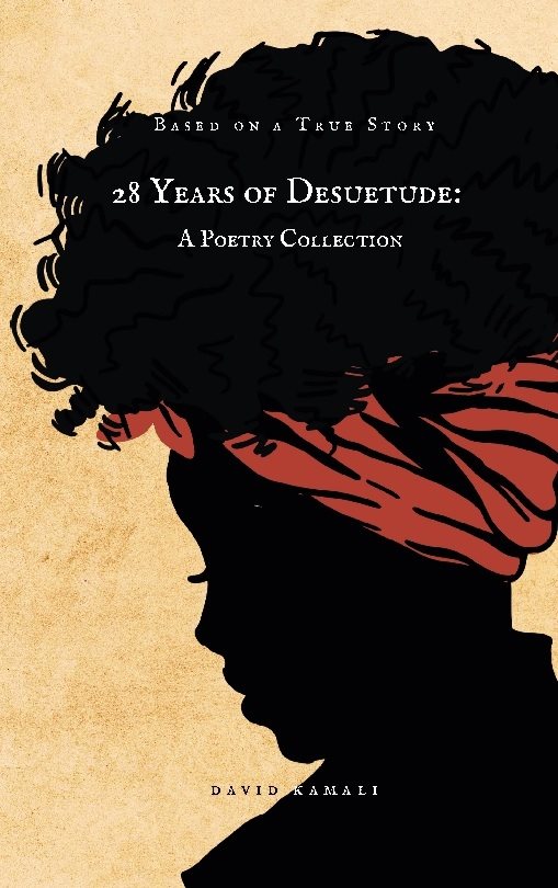 28 Years of Desuetude : A Poetry Collection