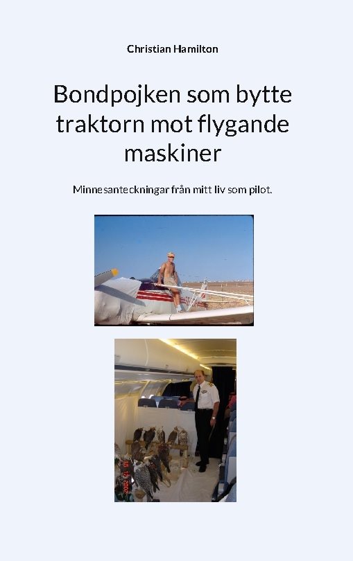 Bondpojken som bytte traktorn mot flygande maskiner : Minnesanteckningar fr