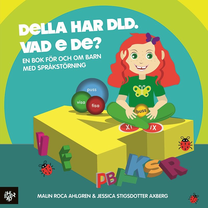 Della har DLD. Vad e de?: En bok för och om barn med DLD/språkstörning.