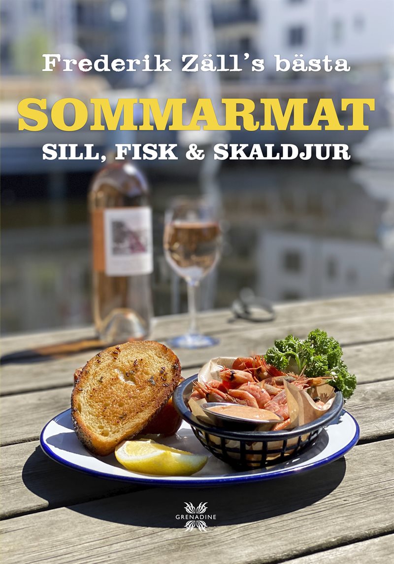 Sommarmat : Sill, fisk & Skaldjur - Frederik Zälls bästa