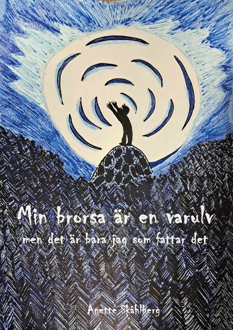 Min brorsa är en varulv : men det är bara jag som fattar det