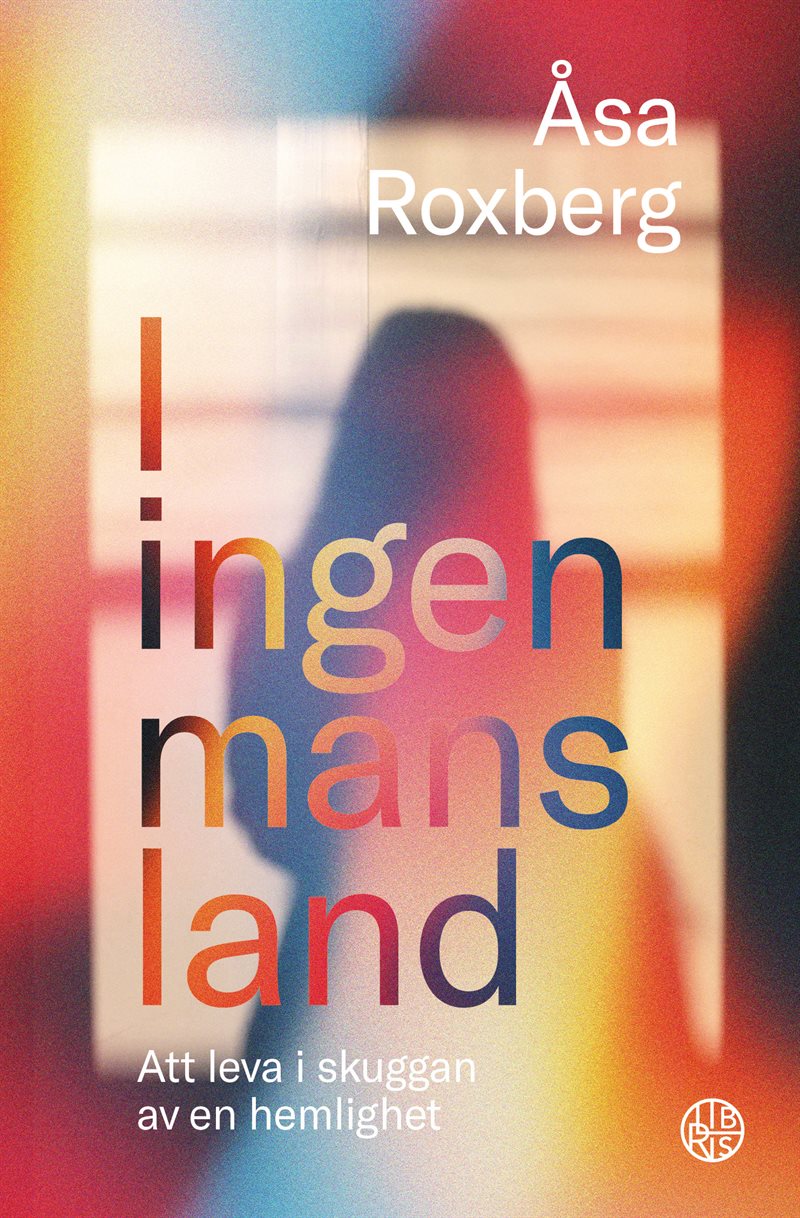 I ingen-mans-land :  att leva i skuggan av en hemlighet