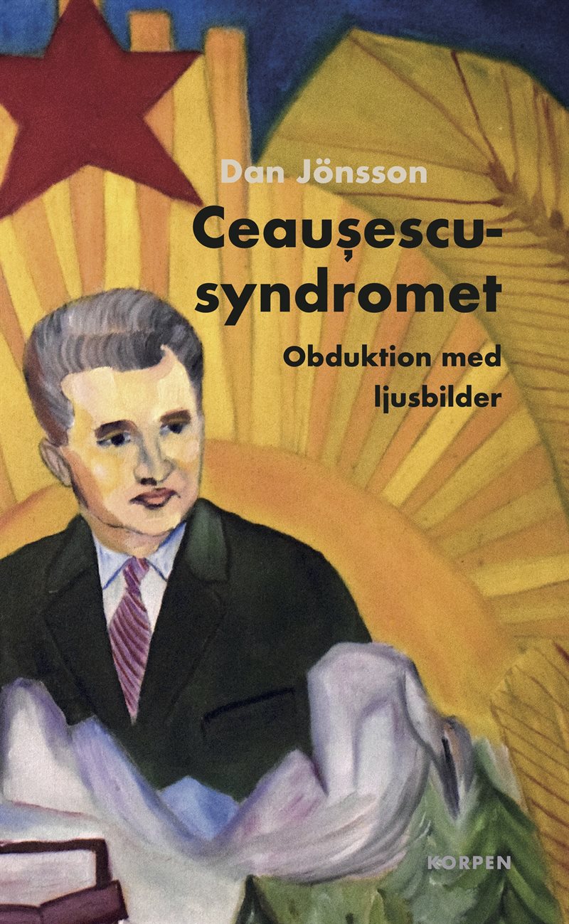 Ceausescusyndromet. Obduktion med ljusbilder