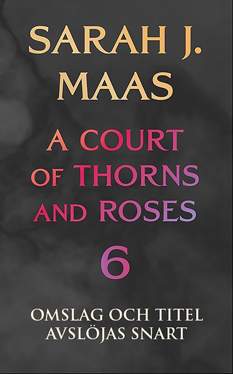 A Court of Thorns and Roses - bok 6 (svensk utgåva)