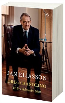 Ord och handling : Ett liv i diplomatins tjänst