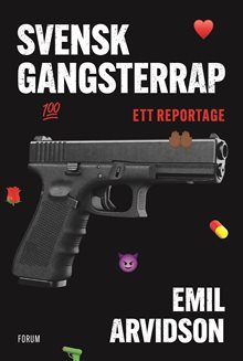 Svensk gangsterrap : Ett reportage