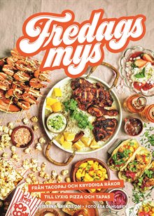 Fredagsmys : Från tacopaj och kryddiga räkor till lyxig pizza och tapas