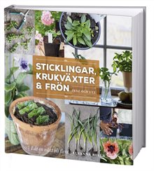 Sticklingar, krukväxter & frön – inne och ute