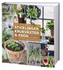 Sticklingar, krukväxter & frön – inne och ute