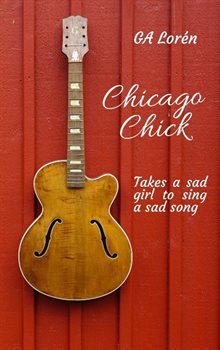 Chicago Chick : takes a sad girl to sing a sad song
