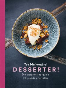 Desserter! : din steg för steg-guide till lyckade efterrätter