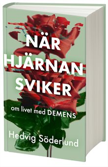 När hjärnan sviker – om livet med demens