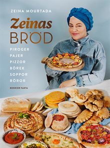 Zeinas bröd : Piroger, pajer, pizzor, börek, röror, soppor